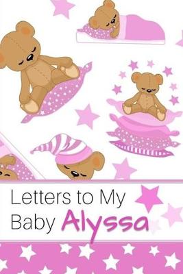 Book cover for Letters to My Baby Alyssa