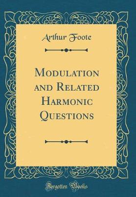 Book cover for Modulation and Related Harmonic Questions (Classic Reprint)