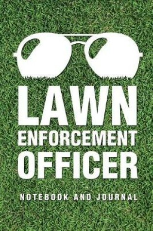 Cover of Lawn Enforcement Officer Notebook and Journal