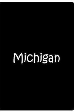 Cover of Michigan - Black Notebook / Journal / Blank Lined Pages / Soft Matte