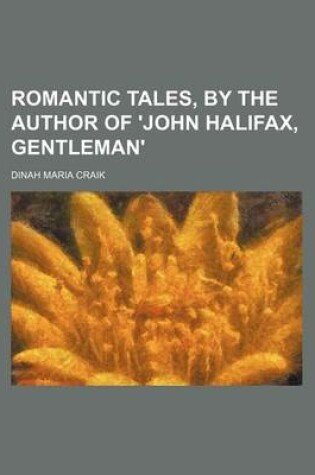 Cover of Romantic Tales, by the Author of 'John Halifax, Gentleman'