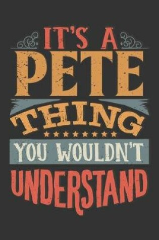 Cover of Its A Pete Thing You Wouldnt Understand