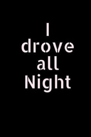 Cover of I Drove all Night