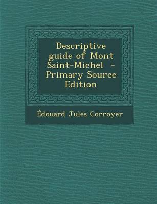 Book cover for Descriptive Guide of Mont Saint-Michel - Primary Source Edition