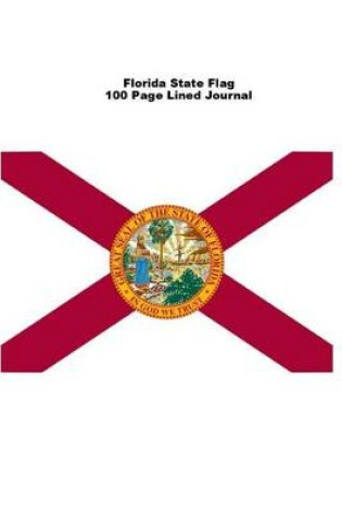 Cover of Florida State Flag 100 Page Lined Journal