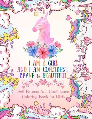 Book cover for I Am a Girl and I Am Confident, Brave & Beautiful