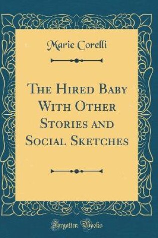 Cover of The Hired Baby With Other Stories and Social Sketches (Classic Reprint)
