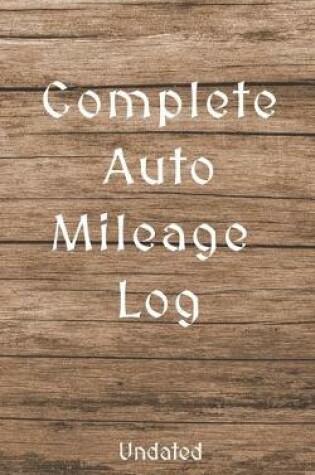 Cover of Complete Auto Mileage Log