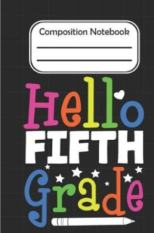 Cover of Hello Fifth Grade - Composition Notebook