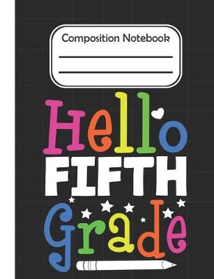 Book cover for Hello Fifth Grade - Composition Notebook