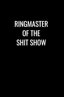 Book cover for Ringmaster of the Shit Show