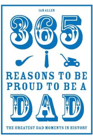 Cover of 365 Reasons to be Proud to be a Dad