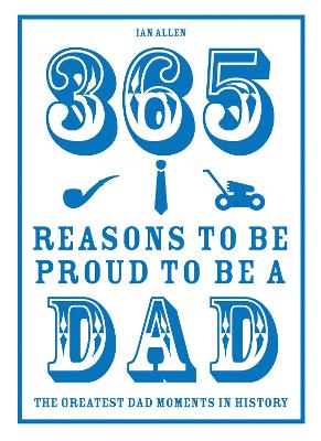 Book cover for 365 Reasons to be Proud to be a Dad