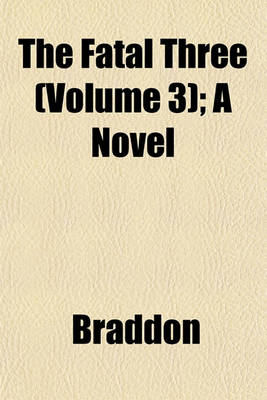 Book cover for The Fatal Three (Volume 3); A Novel