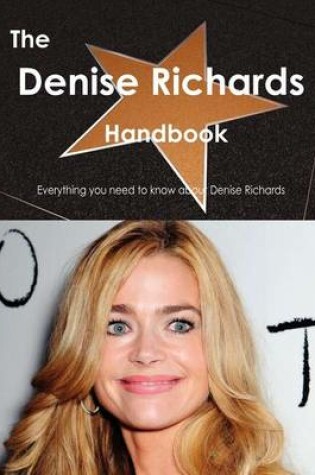 Cover of The Denise Richards Handbook - Everything You Need to Know about Denise Richards