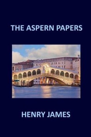 Cover of THE ASPERN PAPERS Henry James