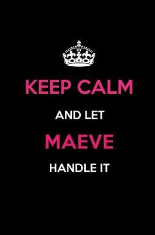 Cover of Keep Calm and Let Maeve Handle It