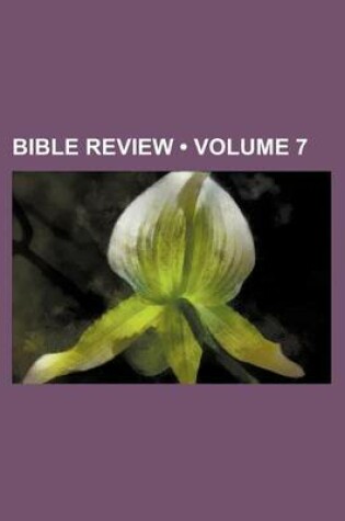 Cover of Bible Review (Volume 7 )