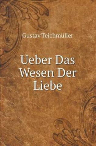 Cover of Ueber Das Wesen Der Liebe