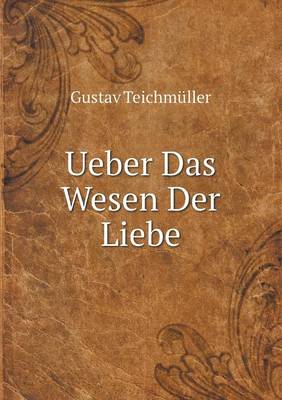 Book cover for Ueber Das Wesen Der Liebe