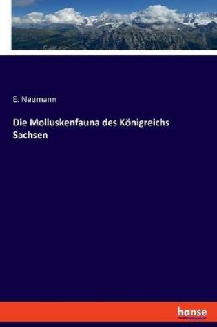 Cover of Die Molluskenfauna des Königreichs Sachsen