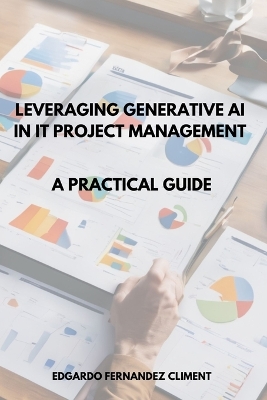 Book cover for Leveraging Generative AI in IT Project Management