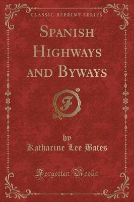 Book cover for Spanish Highways and Byways (Classic Reprint)