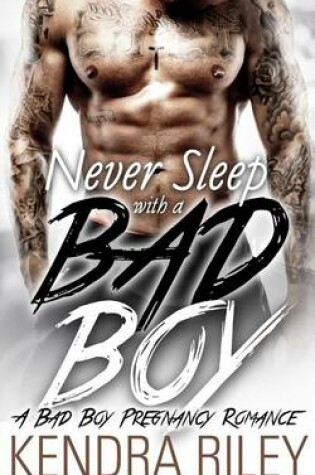 Cover of Never Sleep With A Bad Boy