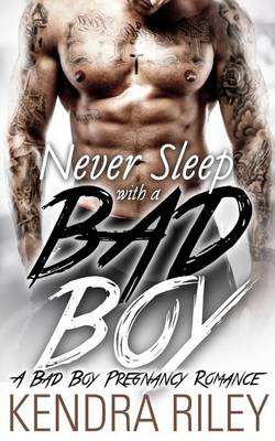 Book cover for Never Sleep With A Bad Boy