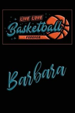 Cover of Live Love Basketball Forever Barbara