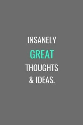 Cover of Insanely Great Thoughts & Ideas.