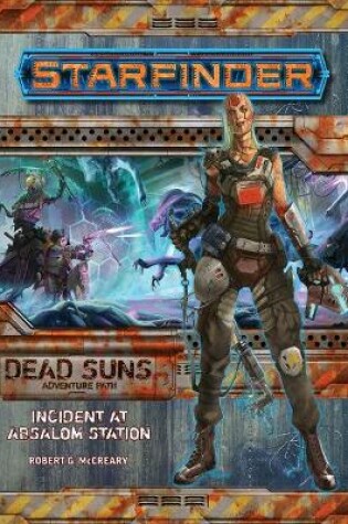 Cover of Starfinder Adventure Path: Incident at Absalom Station (Dead Suns 1 of 6)