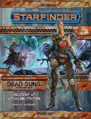 Book cover for Starfinder Adventure Path: Incident at Absalom Station (Dead Suns 1 of 6)