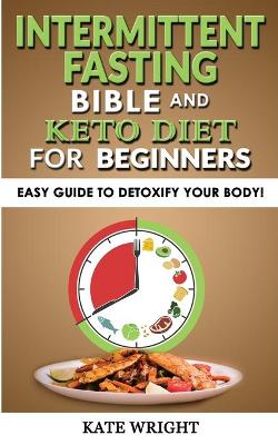 Book cover for INTERMITTENT FASTING BIBLE and KETO DIET for BEGINNERS