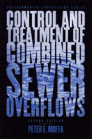 Cover of The Control and Treatment of Combined Sewer Overflows