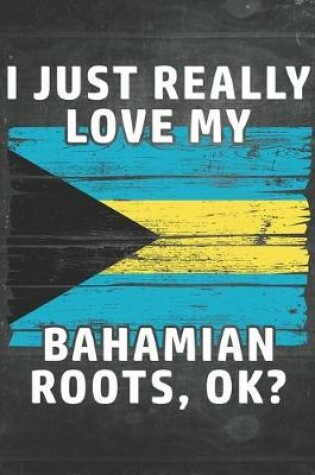 Cover of I Just Really Like Love My Bahamian Roots