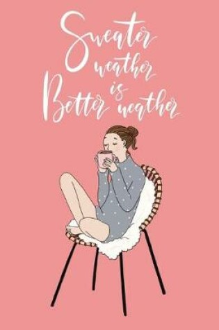 Cover of Sweater Weather is Better Weather