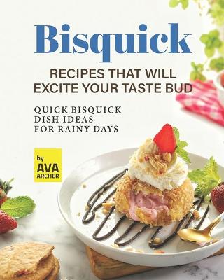 Book cover for Bisquick Recipes That Will Excite Your Taste Bud