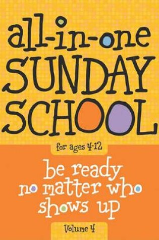 Cover of All-In-One Sunday School for Ages 4-12 (Volume 4), Volume 4
