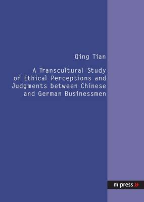 Book cover for Transcultural Study of Ethical Perceptions and Judgments Between Chinese and German Businessmen