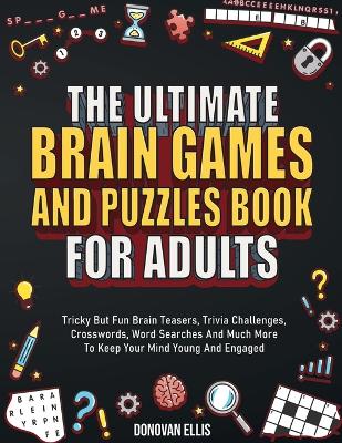 Book cover for The Ultimate Brain Games And Puzzles Book For Adults