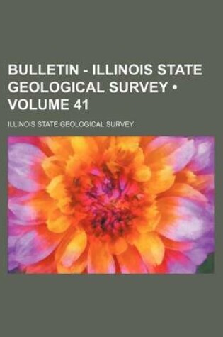 Cover of Bulletin - Illinois State Geological Survey (Volume 41)