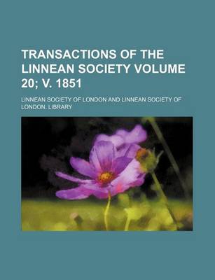 Book cover for Transactions of the Linnean Society Volume 20; V. 1851