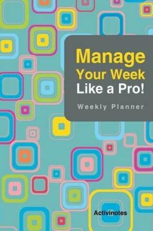 Cover of Manage Your Week Like a Pro