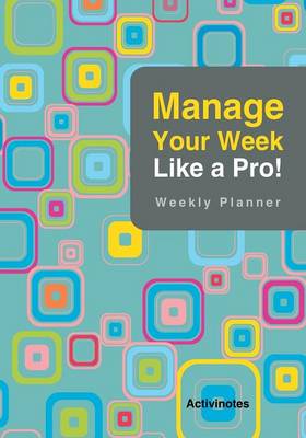 Book cover for Manage Your Week Like a Pro