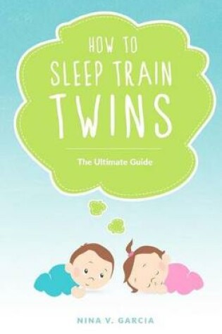 Cover of How to Sleep Train Twins