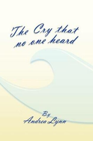 Cover of The Cry That No One Heard