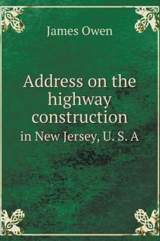 Cover of Address on the highway construction in New Jersey, U. S. A