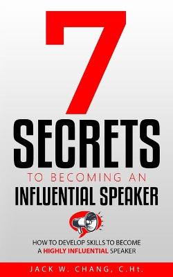 Book cover for 7 Secrets to Becoming an Influential Speaker