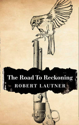 Road to Reckoning by Robert Lautner